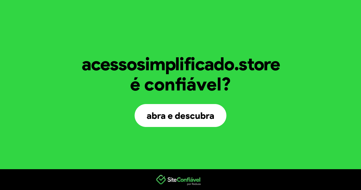 O site acessosimplificado.store é confiável?
