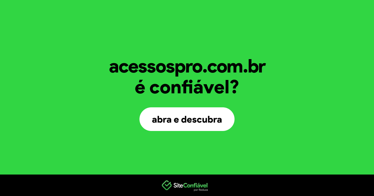 O site acessospro.com.br é confiável?