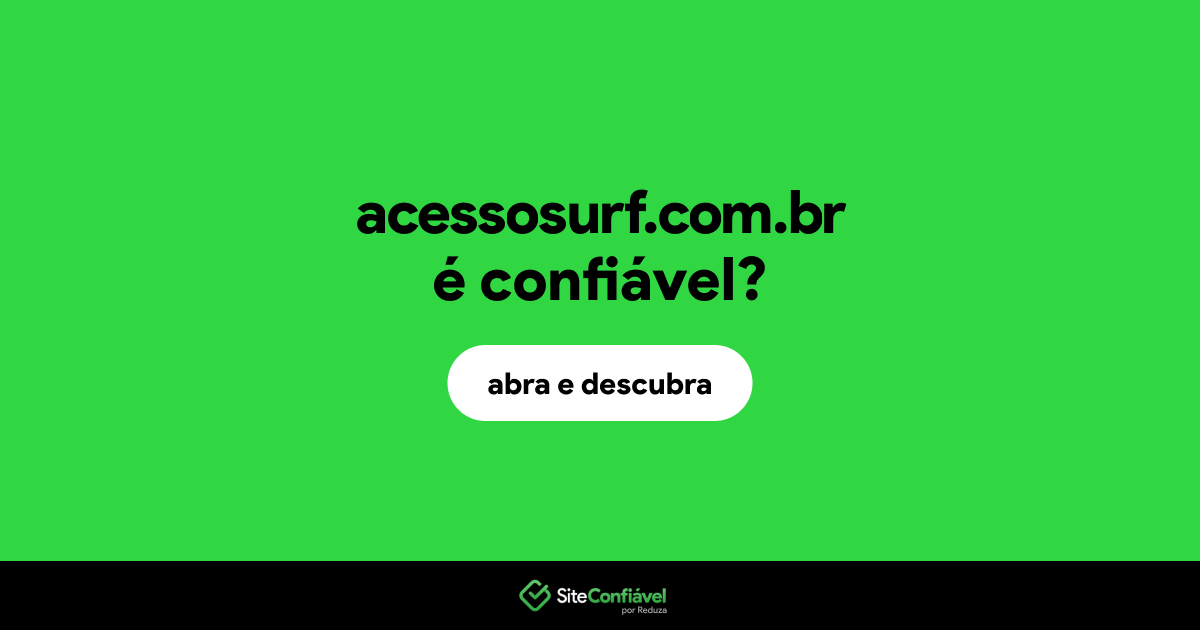 O site acessosurf.com.br é confiável?