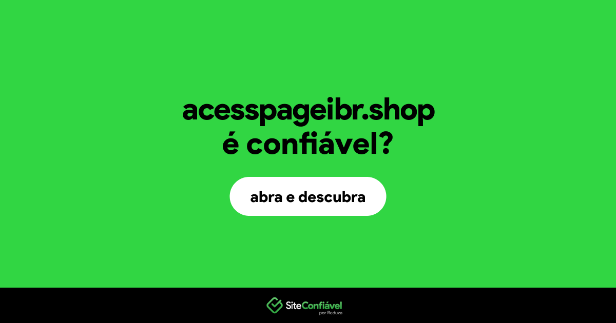 O site acesspageibr.shop é confiável?