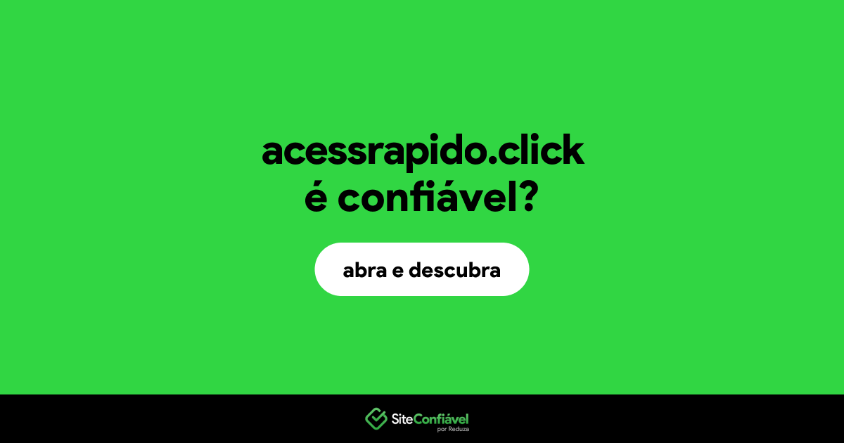 O site acessrapido.click é confiável?