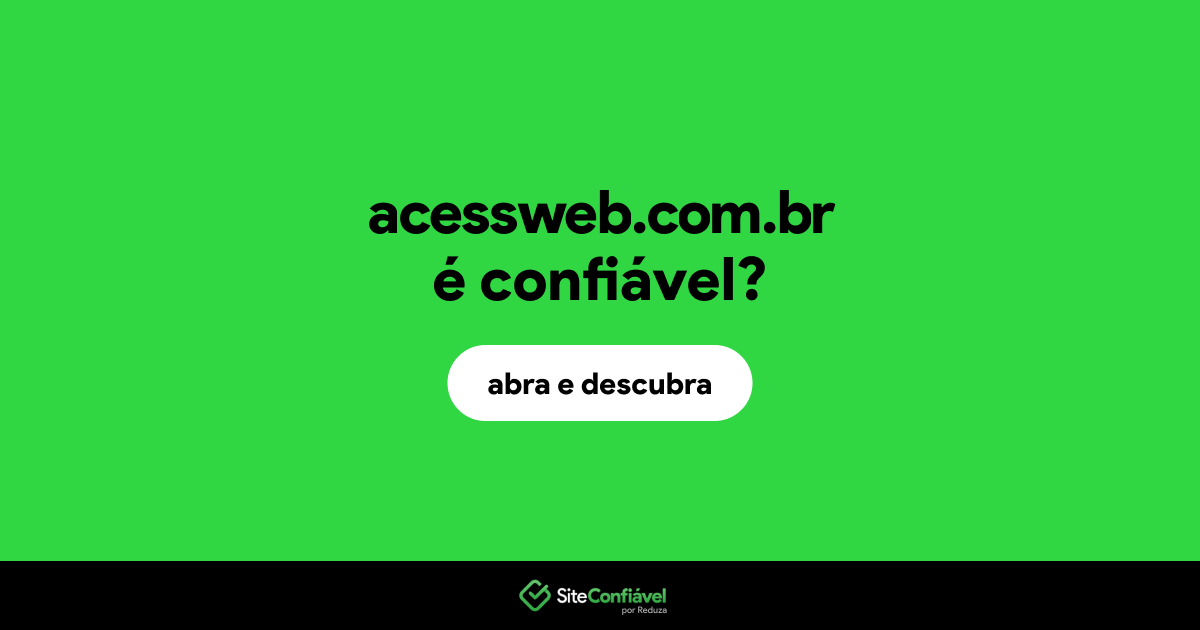 O site acessweb.com.br é confiável?
