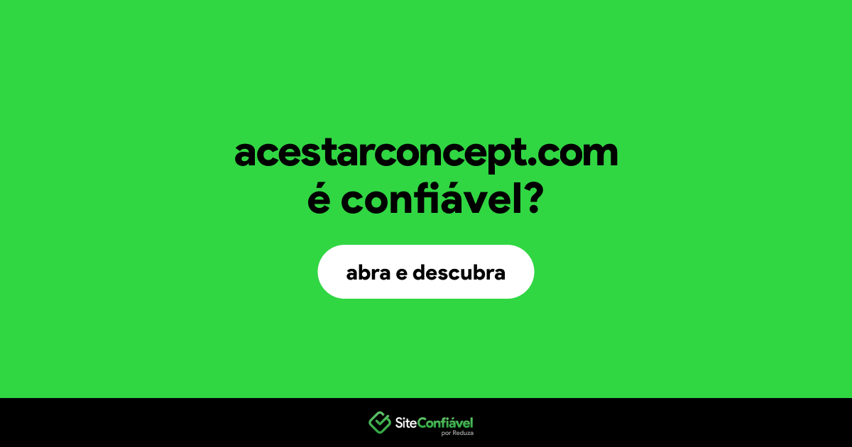 O site acestarconcept.com é confiável?
