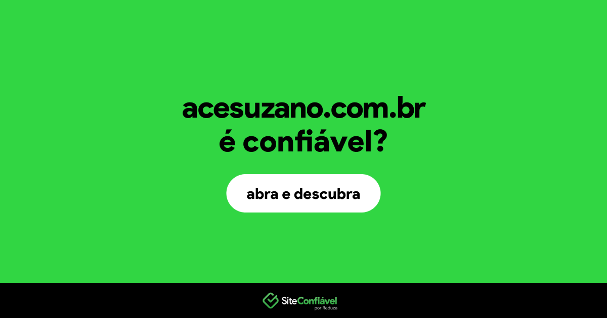 O site acesuzano.com.br é confiável?