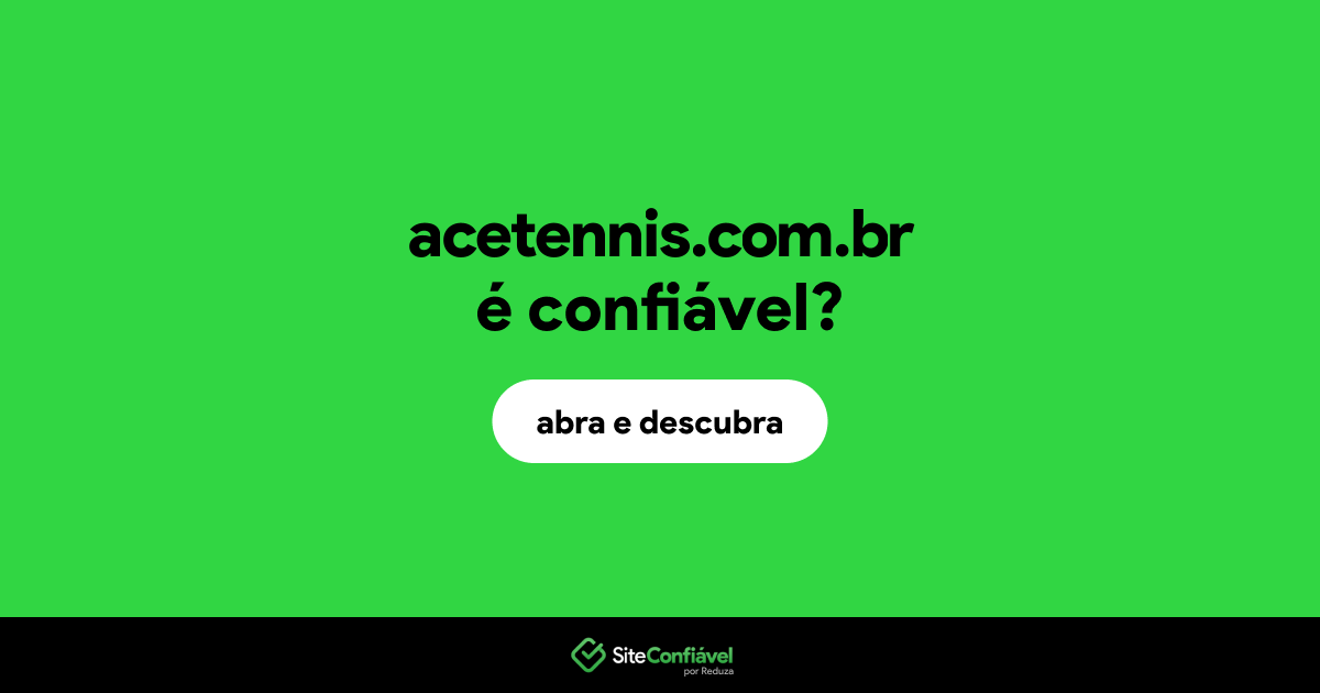 O site acetennis.com.br é confiável?
