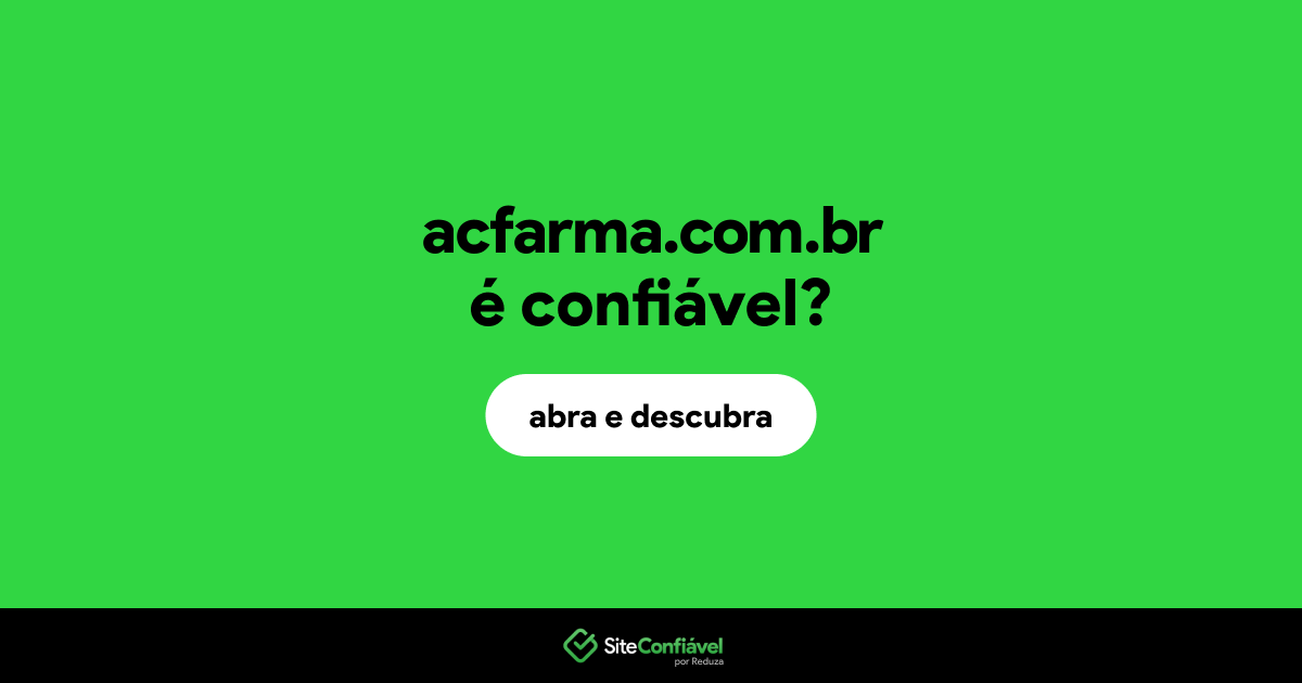 O site acfarma.com.br é confiável?