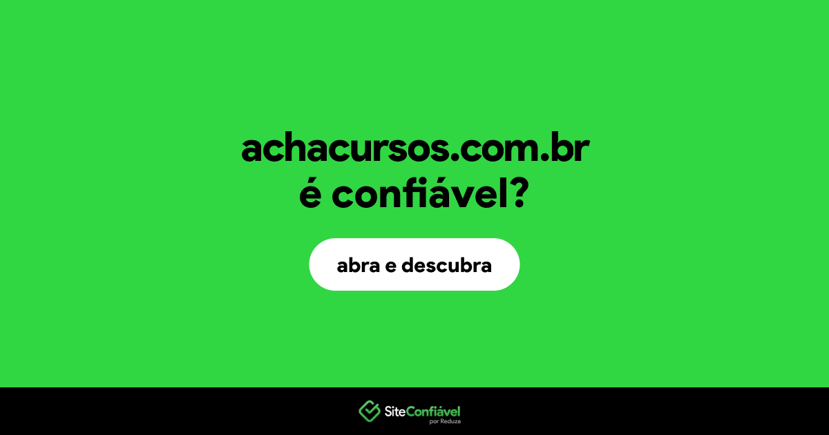 O site achacursos.com.br é confiável?