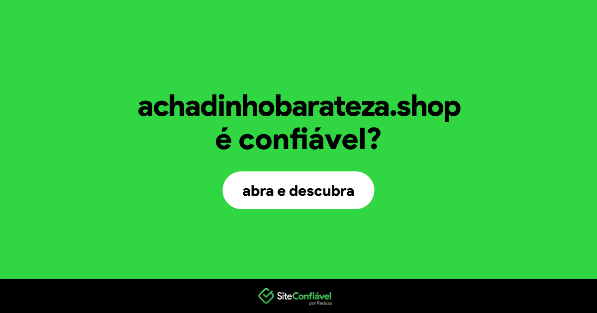O site achadinhobarateza.shop é confiável?