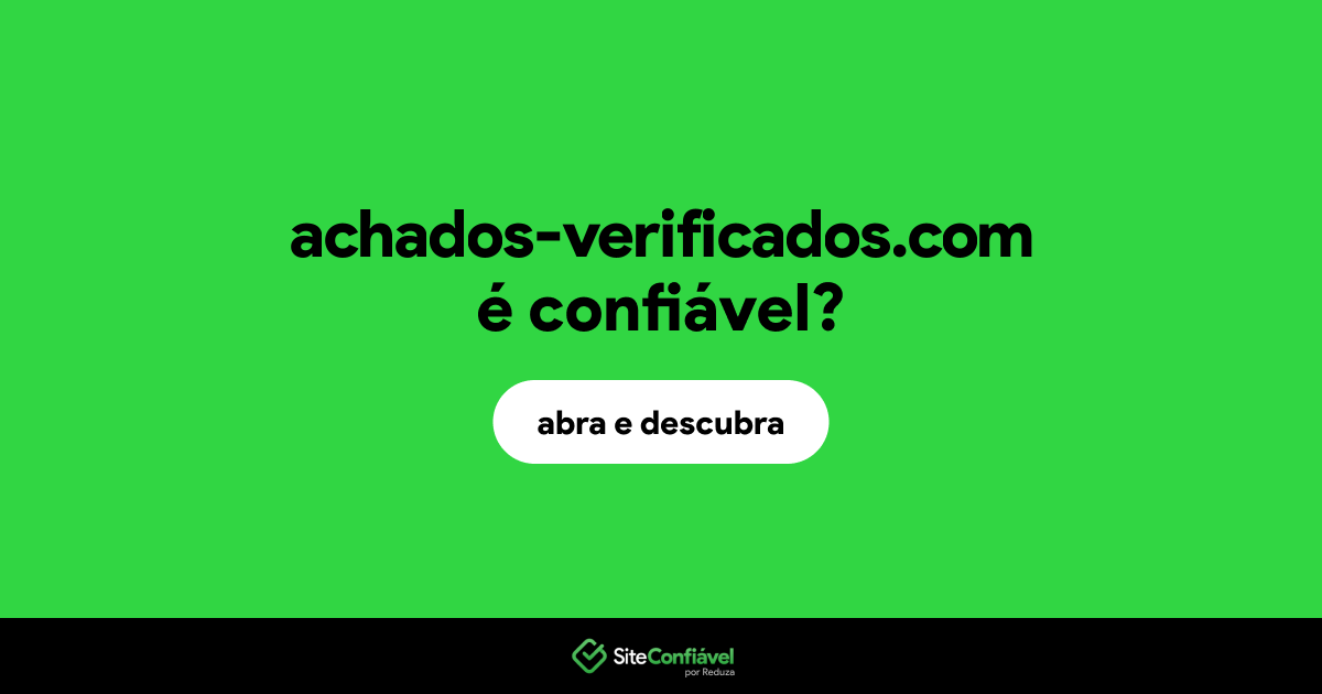 O site achados-verificados.com é confiável?