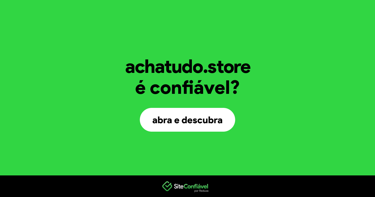 O site achatudo.store é confiável?