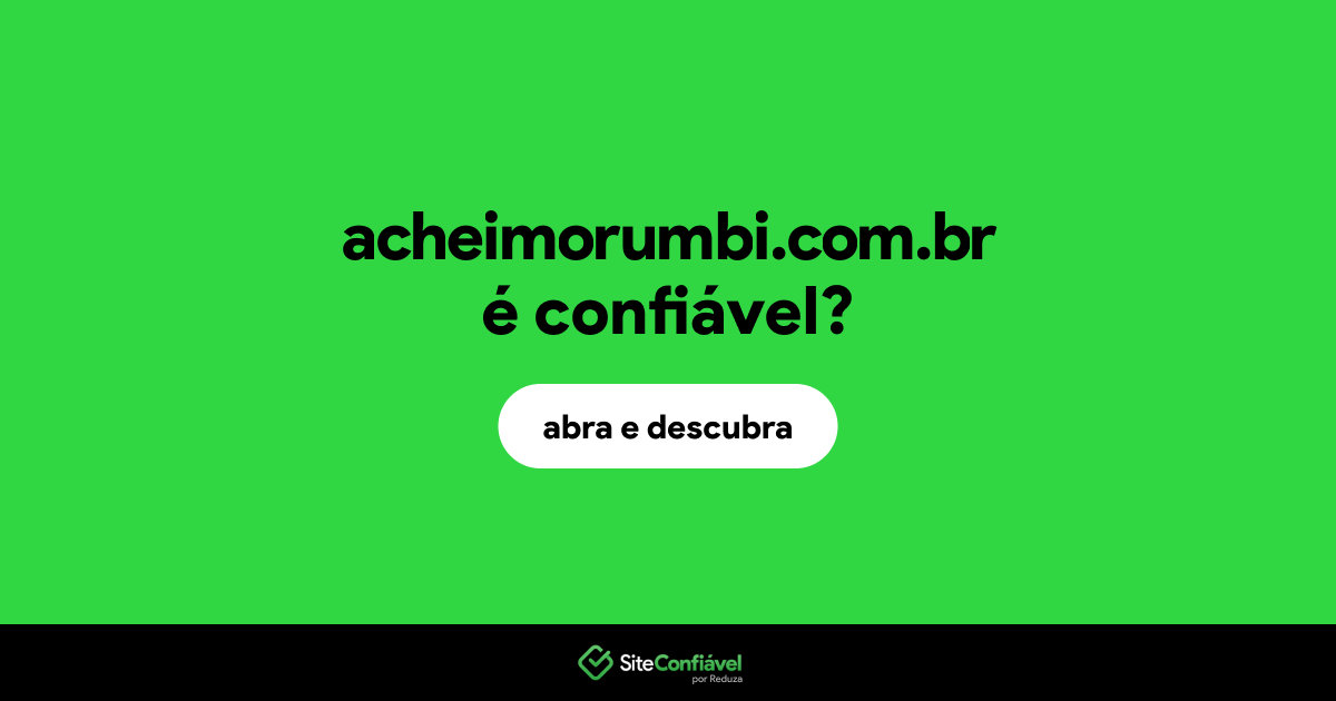 O site acheimorumbi.com.br é confiável?