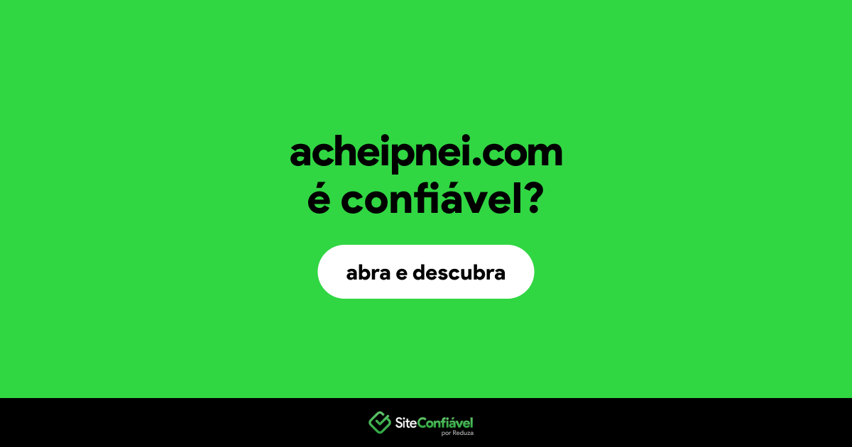 O site acheipnei.com é confiável?