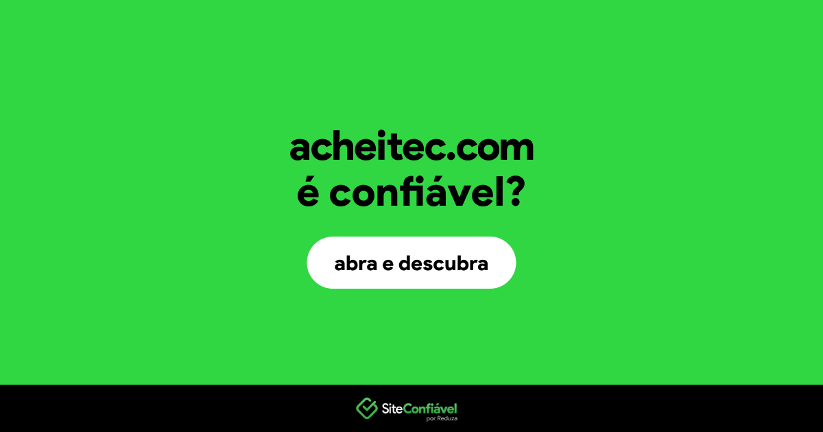 O site acheitec.com é confiável?