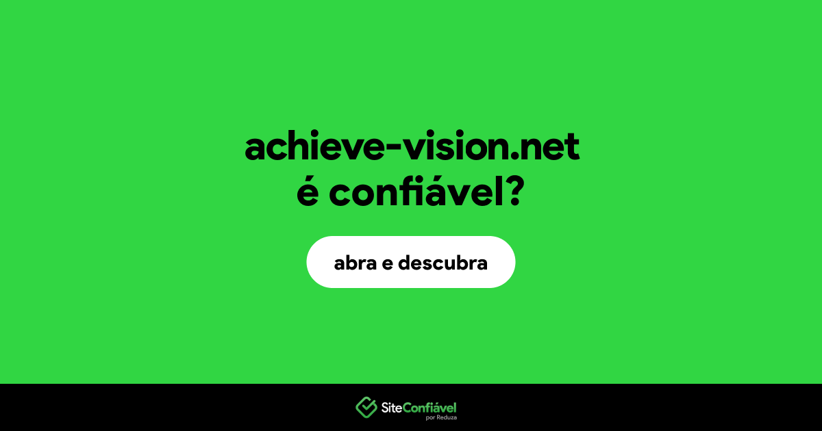O site achieve-vision.net é confiável?