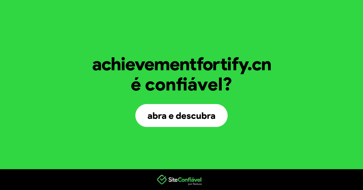 O site achievementfortify.cn é confiável?