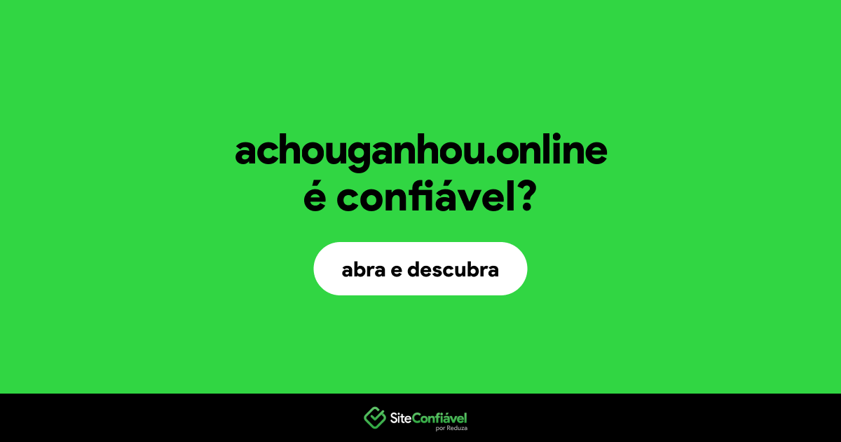 O site achouganhou.online é confiável?