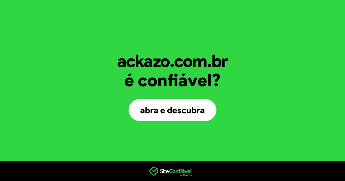 O site ackazo.com.br é confiável?
