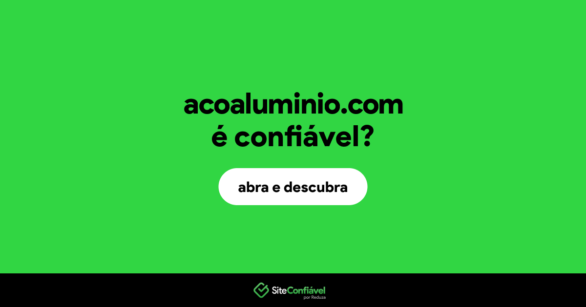 O site acoaluminio.com é confiável?