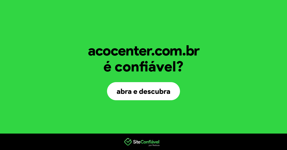 O site acocenter.com.br é confiável?