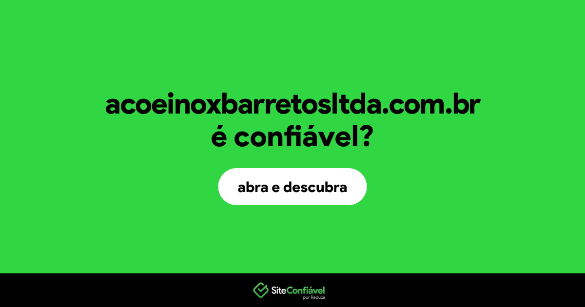 O site acoeinoxbarretosltda.com.br é confiável?
