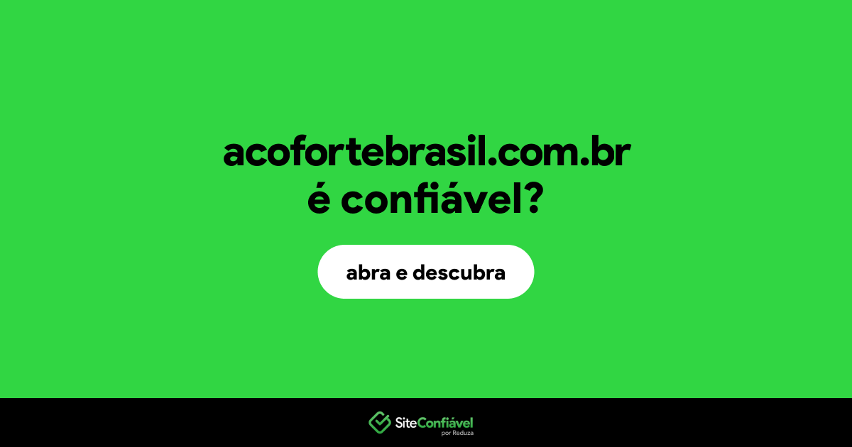 O site acofortebrasil.com.br é confiável?