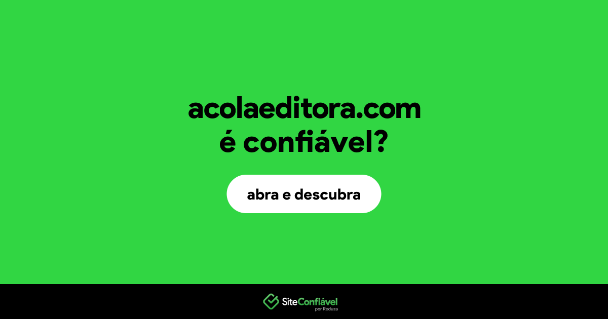 O site acolaeditora.com é confiável?