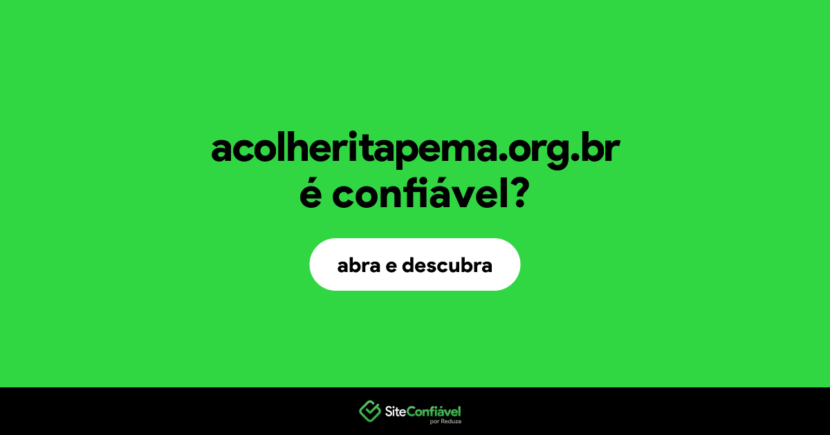 O site acolheritapema.org.br é confiável?