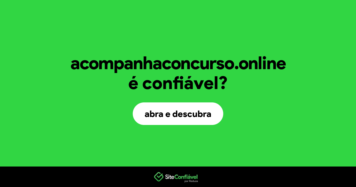 O site acompanhaconcurso.online é confiável?