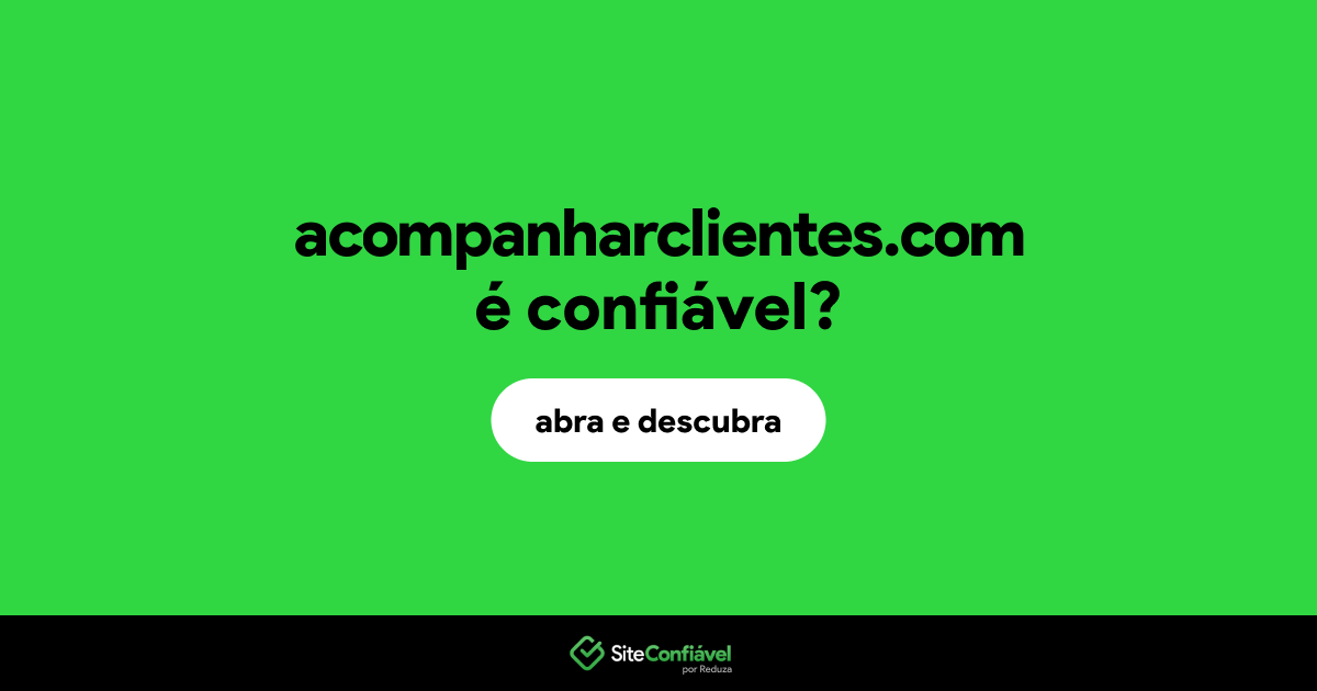 O site acompanharclientes.com é confiável?