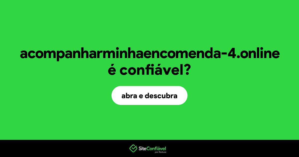 O site acompanharminhaencomenda-4.online é confiável?