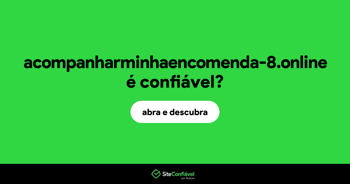 O site acompanharminhaencomenda-8.online é confiável?