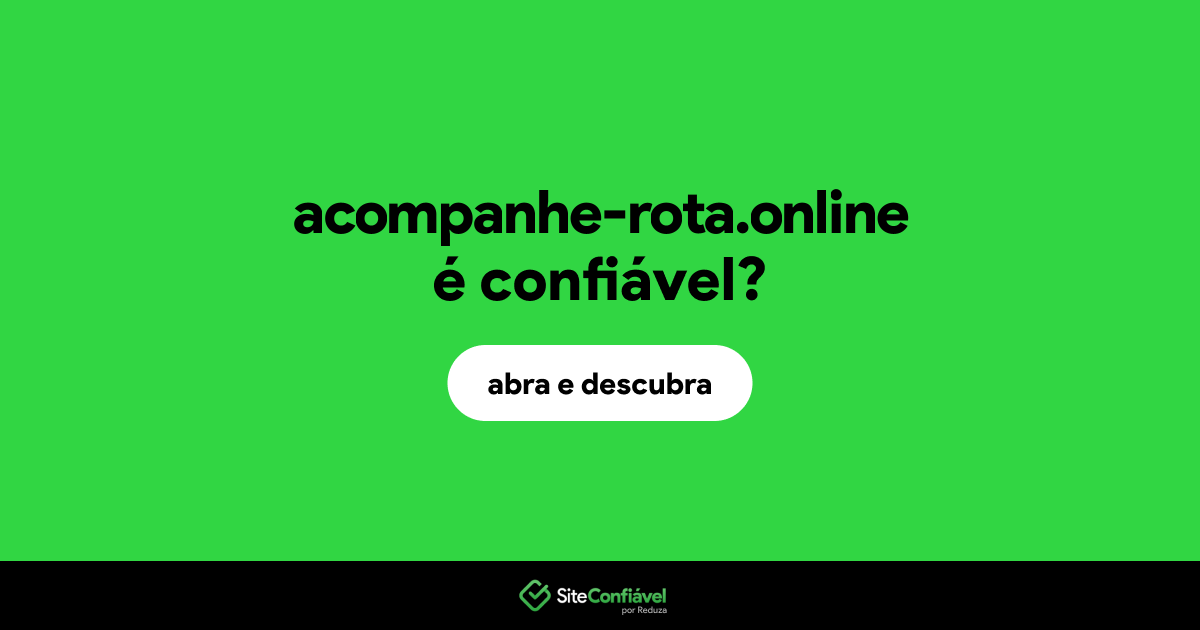 O site acompanhe-rota.online é confiável?