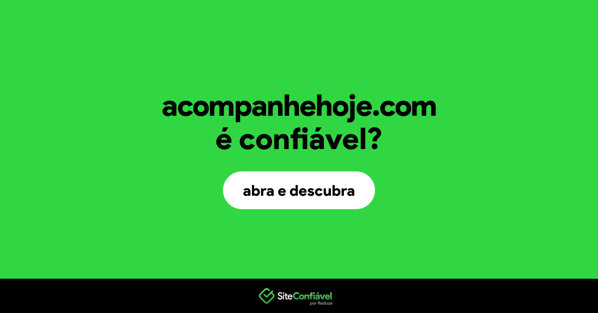 O site acompanhehoje.com é confiável?