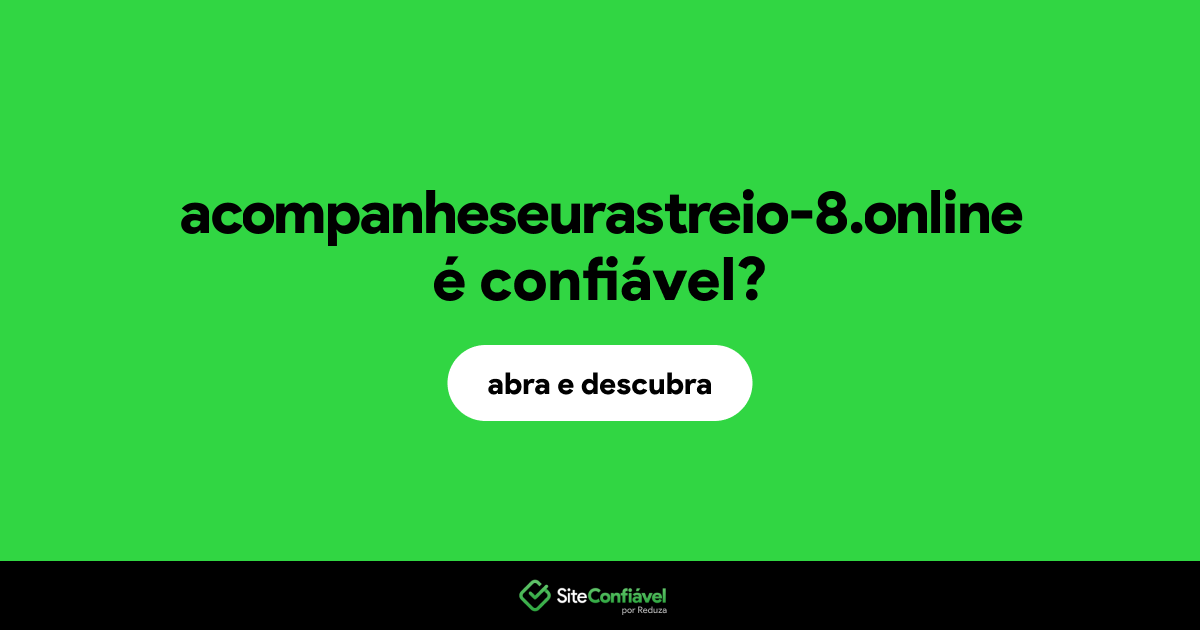 O site acompanheseurastreio-8.online é confiável?