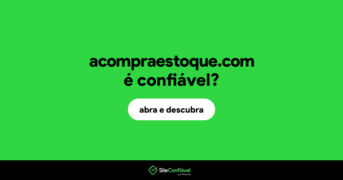 O site acompraestoque.com é confiável?