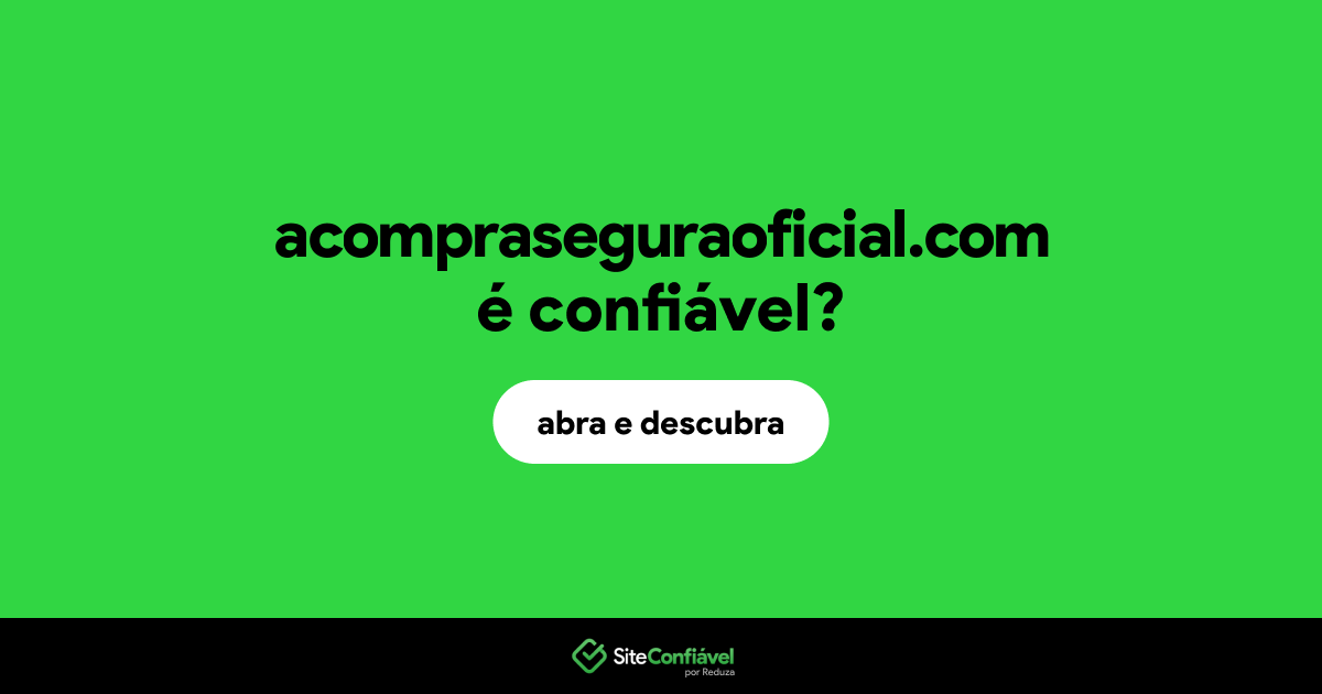 O site acompraseguraoficial.com é confiável?