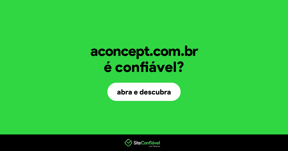 O site aconcept.com.br é confiável?