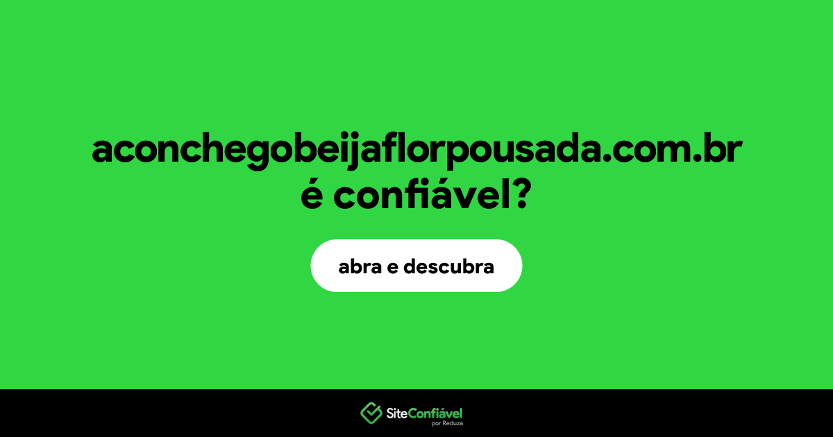 O site aconchegobeijaflorpousada.com.br é confiável?