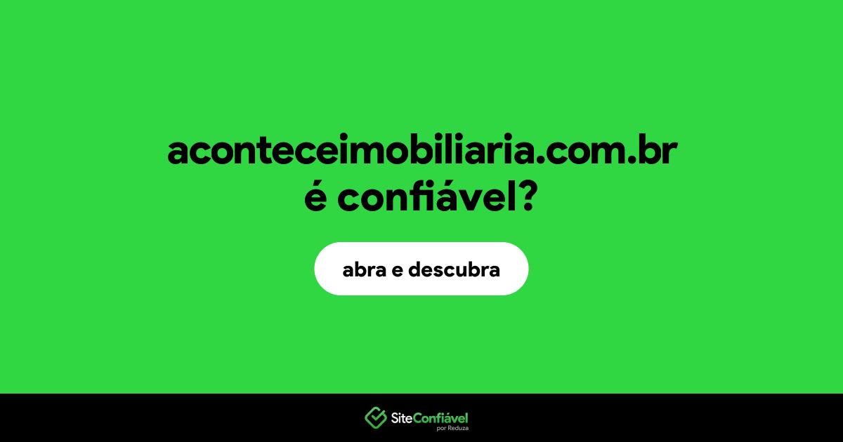 O site aconteceimobiliaria.com.br é confiável?