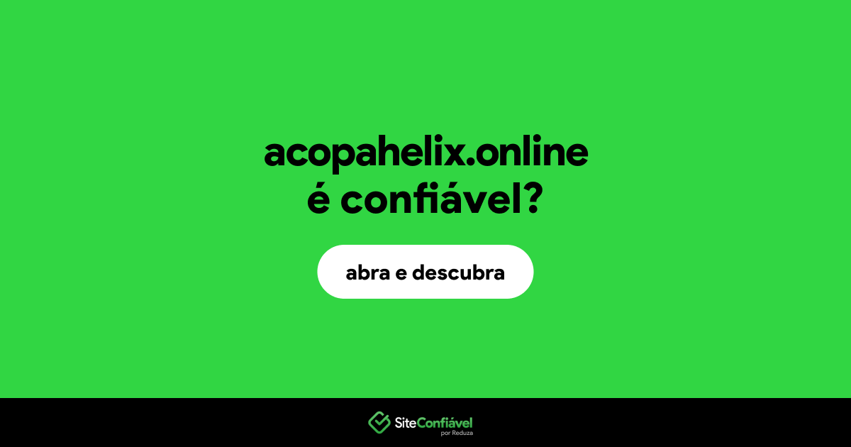 O site acopahelix.online é confiável?