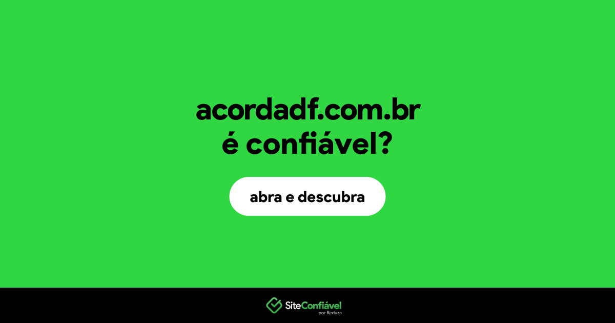 O site acordadf.com.br é confiável?