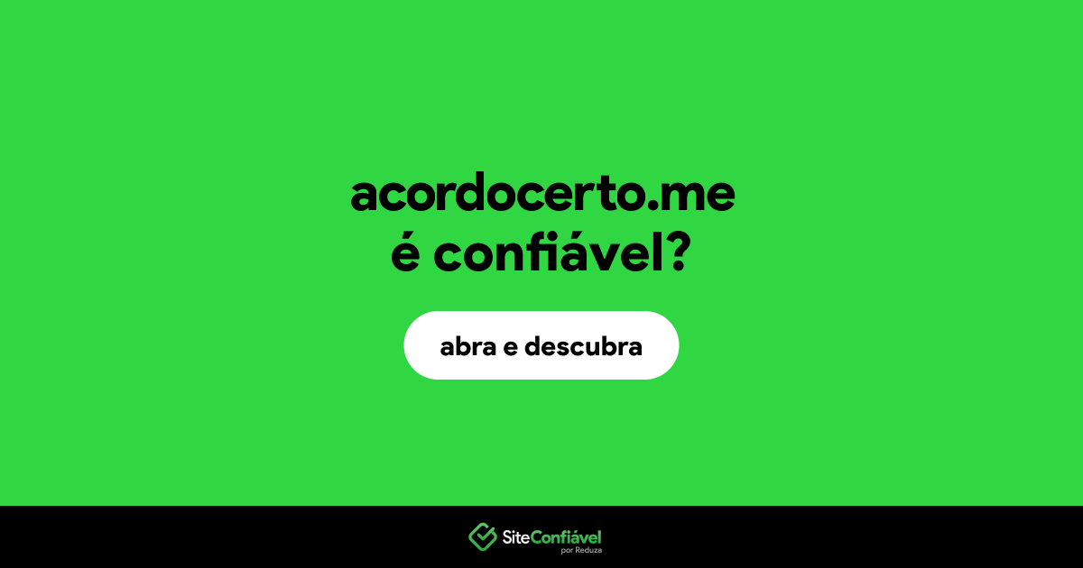 O site acordocerto.me é confiável?