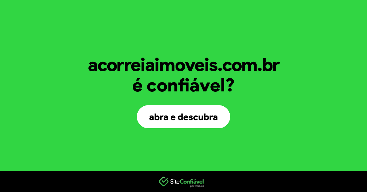 O site acorreiaimoveis.com.br é confiável?