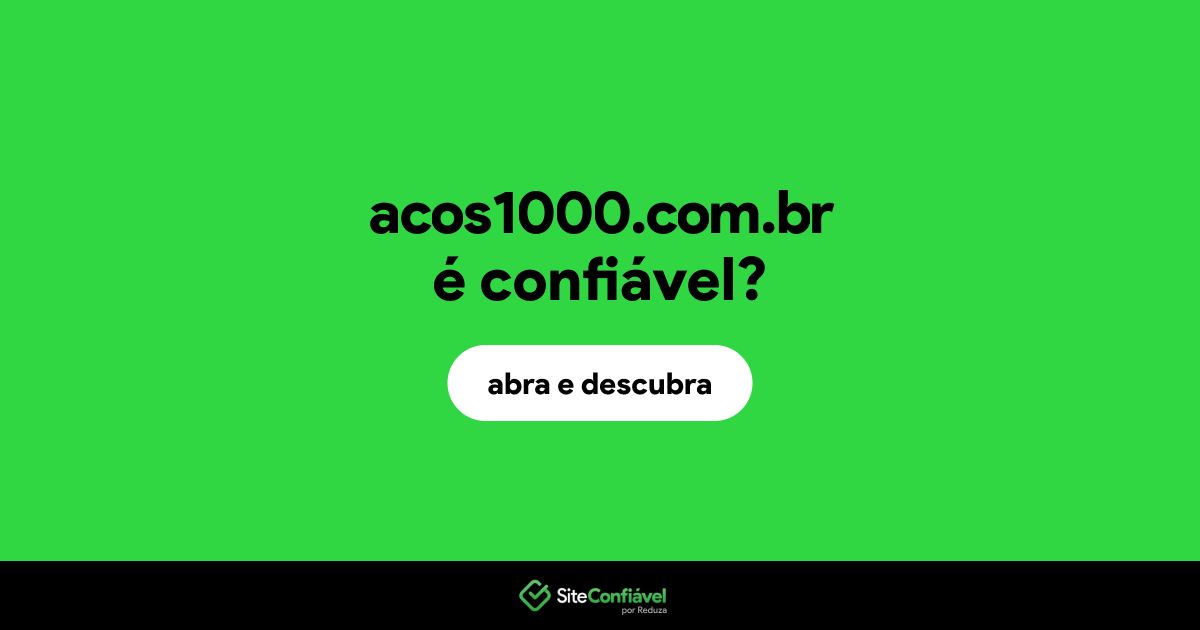 O site acos1000.com.br é confiável?