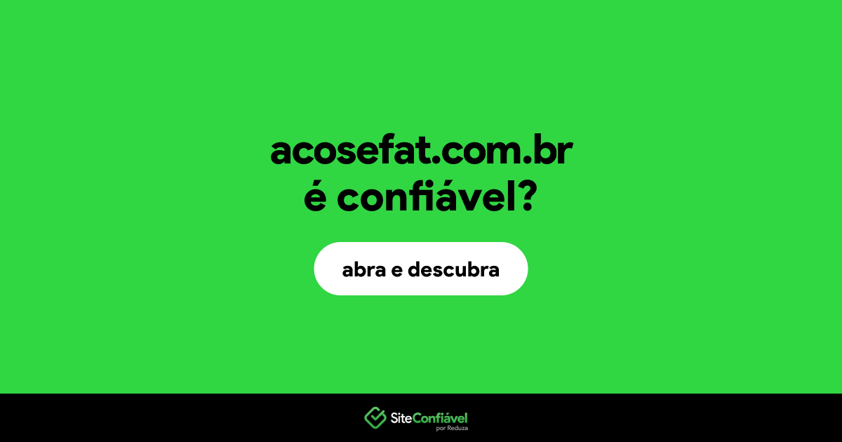 O site acosefat.com.br é confiável?