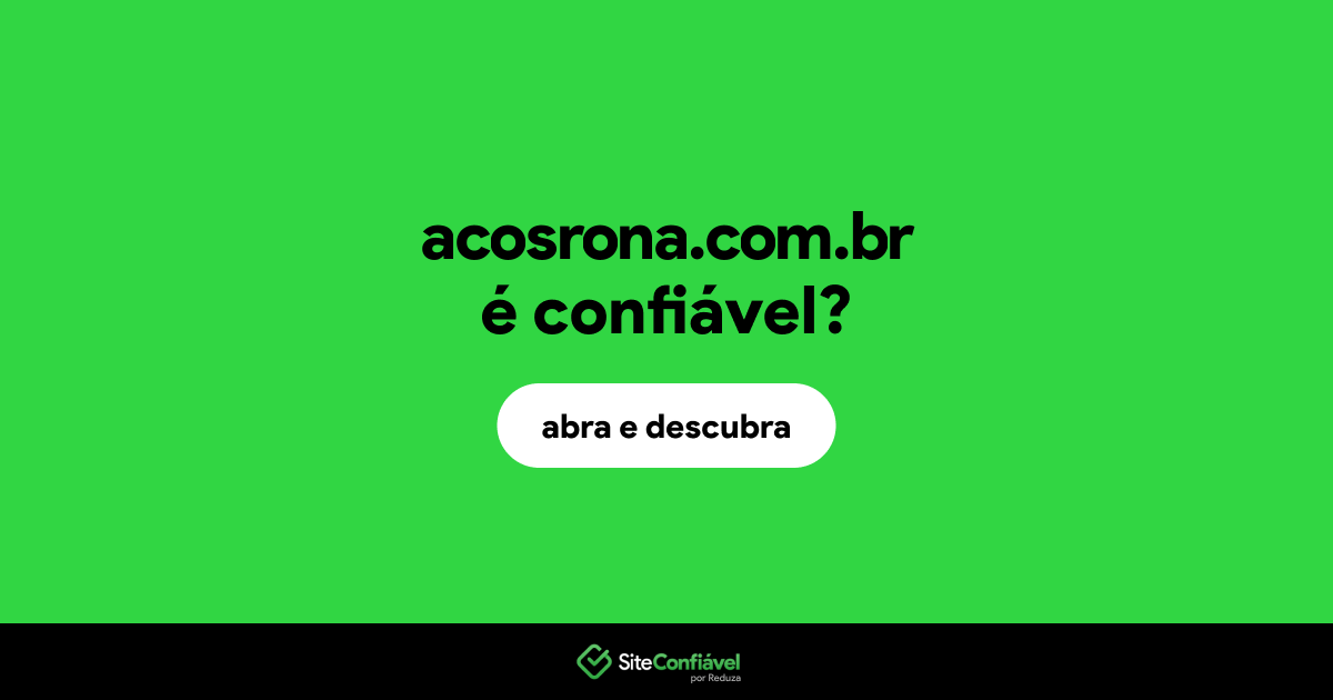O site acosrona.com.br é confiável?