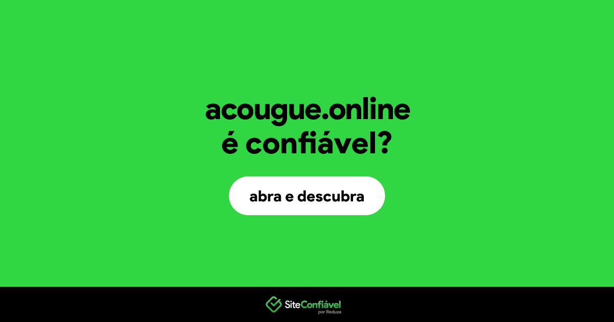 O site acougue.online é confiável?