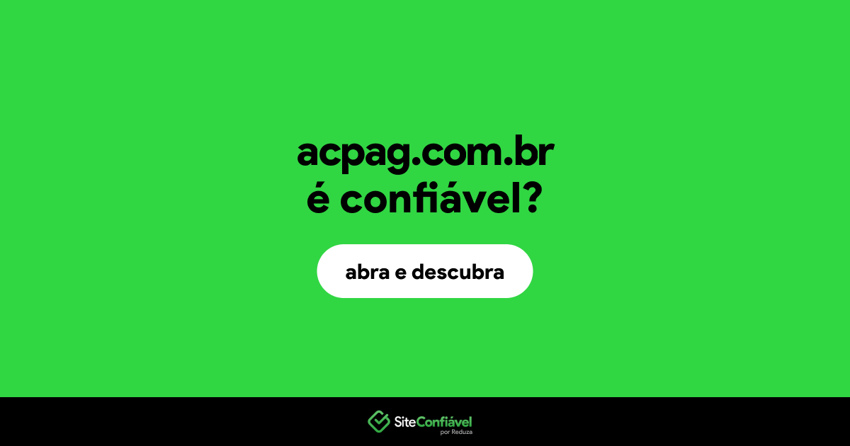 O site acpag.com.br é confiável?