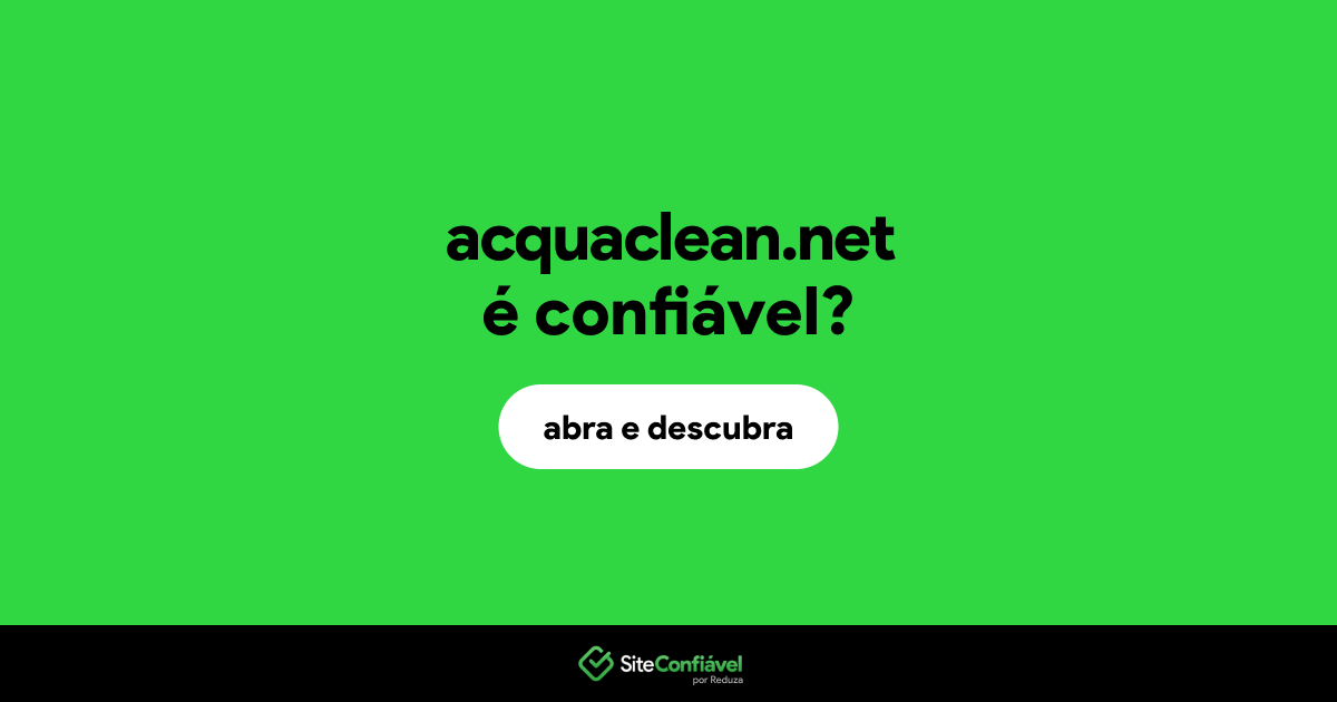 O site acquaclean.net é confiável?