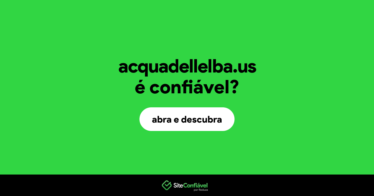 O site acquadellelba.us é confiável?